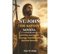 St. John the Baptist Novena: A 9-Day Journey of Courage, Humility, and Spiritual Renewal