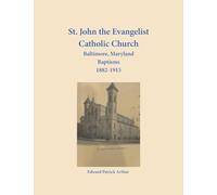 St. John the Evangelist Catholic Church, Baltimore, Maryland, Baptisms 1882-1915