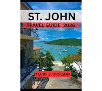 ST. JOHN TRAVEL GUIDE 2026: Love City Awaits: A Traveler’s Journey Through St. John’s Beauty and Soul