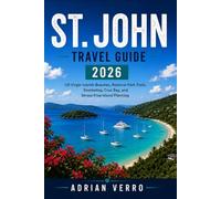 St. John Travel Guide 2026: US Virgin Islands Beaches, National Park Trails, Snorkeling, Cruz Bay & Stress-Free Island Planning (Wandercrest Travel Series)