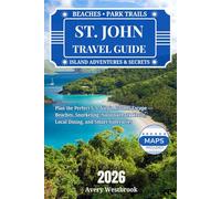 St. John Travel Guide: Plan the Perfect U.S. Virgin Islands Escape - Beaches, Snorkeling, National Park Trails, Local Dining, and Smart Itineraries