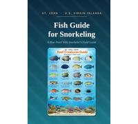 ST. JOHN U.S. VIRGIN ISLANDS: Fish Guide for Snorkeling: A Blue Pearl Villa Snorkeler's Field Guide
