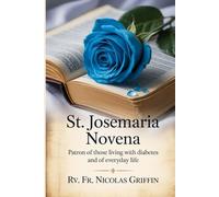 St. Josemaria Novena: Patron of those living with diabetes and of everyday life.
