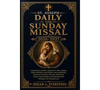 ST. JOSEPH DAILY AND SUNDAY MISSAL 2026-2027: Comprehensive Catholic Companion to Mass Readings, Gospel Reflections, Sacred Hymns, Rosary Meditations, Eucharistic Devotions, Holy Day Celebrations