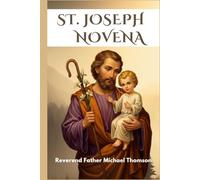 ST. JOSEPH NOVENA: A 9-Day Journey of Powerful Intercession, Spiritual Breakthrough, and a Personal Journal for Reflection
