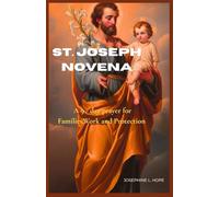 ST. JOSEPH NOVENA: A 9-Day prayer for Families, Work and Protection