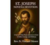 St. Joseph Novena Devotion: A Sacred 9-Day Prayer Journey to Grow in Faith, Courage, and Holiness