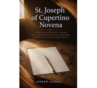 St. Joseph of Cupertino Novena: A Novena for Tests, Exams, and Certifications, with Prayers Before and After Every Exam