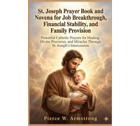 St. Joseph Prayer Book and Novena for Job Breakthrough, Financial Stability, and Family Provision (St. Joseph Prayer book & Novena Collection)
