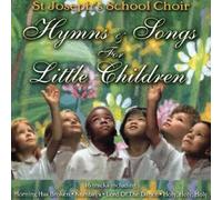 St Joseph S School Choir - Hymns & Songs for Little...