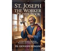 St. Joseph the Worker Prayer Book: A 9-Day Catholic Novena for Work, Business and Family Blessings (Catholic Devotional Guides)