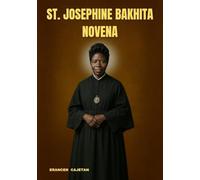 ST. JOSEPHINE BAKHITA NOVENA: A JOURNEY OF COURAGE, HOPE, AND QUIET STRENGTH