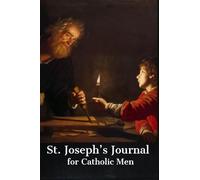 St. Joseph's Journal for Catholic Men: 120 days of quotes, devotions, and reflections with lined pages and 40 classic woodcut images