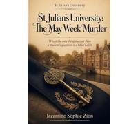 St Julian’s University: The May Week Murder: Where the only thing sharper than a student's question is a killer's alibi