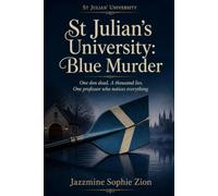 St Julian's University: Blue Murder: One don dead. A thousand lies. One professor who notices everything
