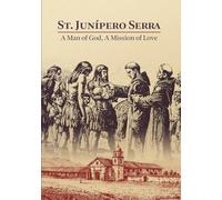 St. Junipero Serra: A Man Of God, A Mission Of Love [USA] [DVD]