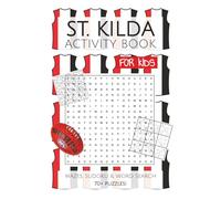 St Kilda Football Club Activity Book FOR KIDS: Puzzles, Activities, Mazes, Sudoku and Word Searches with Easy to Read Print about the St Kilda ... Gifts for Birthday, Vacations and Holidays