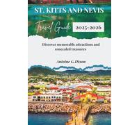 St. Kitts And Nevis Travel Guide 2025-2026: Discover Memorable Attractions & Concealed Treasures