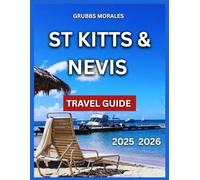 St Kitts And Nevis Travel Guide 2025/2026: Top attractions, brimstone Hill Fortress, Romney Manor, beaches, Basseterre, shopping, itineraries and island activities.