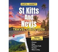 St Kitts And Nevis Travel Guide 2026: Rainforest Hikes, Plantation Inns, Street Food Gems, and the Slow Caribbean Pace Worth Chasing