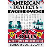 St. Louis Accent Word Search: Midland Corridor Slang & Regional Vocabulary - 50 Puzzles, 1,000 Words, Answers Included (American Dialects): Large ... Brain Games (American Dialects Word Search)
