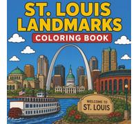 St. Louis Landmarks Coloring Book: Color the most famous landmarks of St. Louis, Missouri! (American Landmark Series - Coloring Books)
