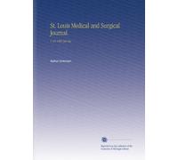 St. Louis Medical and Surgical Journal.: V. 69 1895 Jul-Dec