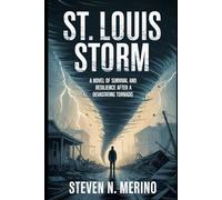St. Louis Storm: Novel of Survival and Resilience After a Devastating Tornado