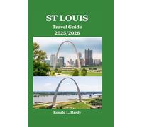 St. Louis Travel Guide 2025/2026: Your Definitive Passport to Iconic Landmarks, Hidden Gems, Budget-Friendly Itineraries & Local Secrets - From the Arch to Anheuser-Busch and Beyond