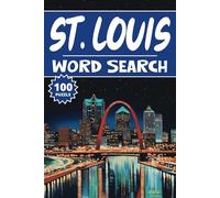 St. Louis Word Search: 100 Missouri Puzzles, Word Find, Vocabulary Activity Book for Kids, Adults and Seniors, 100 pages
