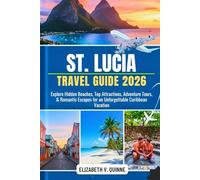 St. Lucia Island Travel Guide 2026: Explore Hidden Beaches, Top Attractions, Adventure Tours & Romantic Escapes for an Unforgettable Caribbean Vacation