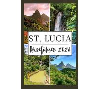 ST. LUCIA REISEFÜHRER 2026