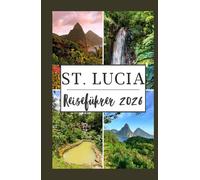ST. LUCIA REISEFÜHRER 2026