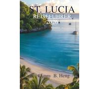 St. Lucia Reiseführer 2026: Entdecken Sie die üppigen Regenwälder und unberührten Strände des karibischen Paradieses