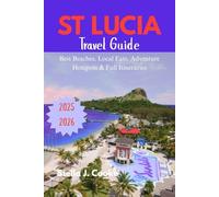 St Lucia Travel Guide 2025-2026: Best Beaches, Local Eats, Adventure Hotspots & Full Itineraries