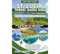 ST. LUCIA TRAVEL GUIDE 2026: The Complete Insider Handbook to Castries, Soufrière, Rodney Bay, Marigot Bay, Gros Piton, and Beyond-Beaches, ... (World Careful Explorer Essential Series)