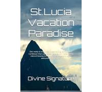 St.Lucia Vacation Paradise: Get ready to explore a breathtaking Island in the Caribbean that captivates visitors with it's stunning natural beauty,rich cultural heritage and warm welcoming atmospher