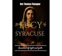 St Lucy Of Syracuse: guardian of light and faith