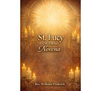 St. Lucy (St. Lucia) Novena: A Nine-Day Devotional