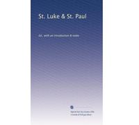St. Luke & St. Paul: Ed., with an introduction & notes: Volume 2