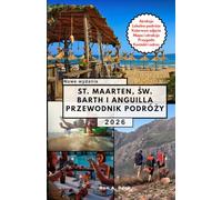 ST. MAARTEN, ŚW. BARTH I ANGUILLA PRZEWODNIK PODRÓŻY: Odkryj to, co najlepsze w trzech karaibskich klejnotach podczas jednej niezapomnianej podróży.