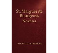 St. Marguerite Bourgeoys Novena: A Nine-Day Devotional of Faith