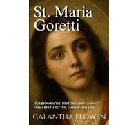 St. Maria Goretti: Her biography, history and legacy from birth to the end of her life