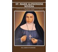 St. Marie Alphonsine Novena: A Journey of Faith, Humility, and Devotion Through the Life of a Saint