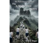 St Martha's Hill Mystery (The North Downs Chronicles)