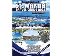 ST. MARTIN TRAVEL GUIDE 2026: Insider Handbook to Marigot, Philipsburg, Grand Case, Orient Bay, Maho Beach, Culture, Cuisine, Nightlife, Shopping, ... (World Careful Explorer Essential Series)