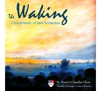 St. Martin's Chamber Choir / Timothy J. Krueger - The Waking: Choral Music of Terry Schlenker