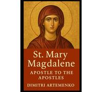 St. Mary Magdalene: Apostle to the Apostles