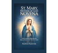 ST. MARY, MOTHER OF GOD NOVENA: Nine Days of Prayer for Grace, Peace, and Trust in God: 9 (Filipino Novena Prayer Books)
