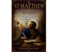 ST MATTHEW:The Story of the Tax Collector Called by Christ: A Catholic Biography of an Apostle, Evangelist, and Martyr with a Nine-Day Novena and Litany
